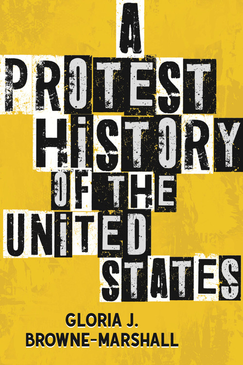 A Protest History of the United States by Gloria J. Browne-Marshall, 9780807010815