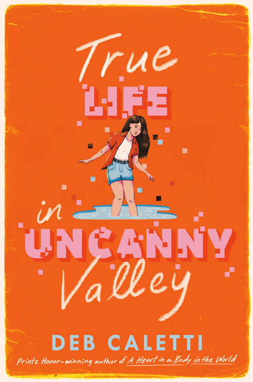True Life in Uncanny Valley - 9780593708613 by Deb Caletti, 9780593708613