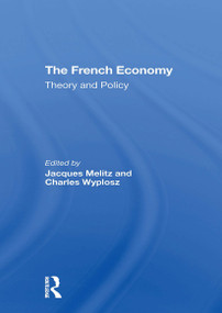 The French Economy (Theory And Policy) by Jacques Melitz, Charles Wyplosz, 9780367307769