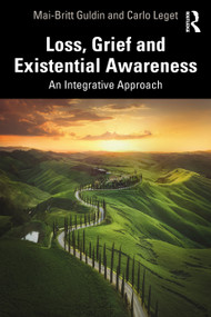 Loss, Grief and Existential Awareness (An Integrative Approach) by Mai-Britt Guldin, Carlo Leget, 9781032812786