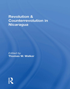 Revolution And Counterrevolution In Nicaragua by Thomas W Walker, 9780367301392