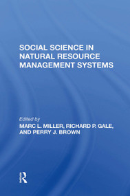Social Science In Natural Resource Management Systems by Marc L Miller, Richard P Gale, Perry J Brown, 9780367303082