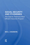 Social Security And Its Enemies (The Case For America's Most Efficient Insurance Program) by Max J. Skidmore, 9780367303105