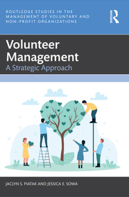 Volunteer Management (A Strategic Approach) by Jaclyn S. Piatak, Jessica E. Sowa, 9781032383668