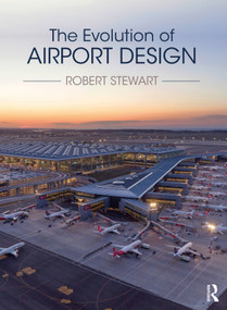 The Evolution of Airport Design by Robert Stewart, 9781032347400