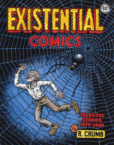 R. Crumb: Existential Comics (Selected Stories 1979-2004) by R. Crumb, Dan Nadel, 9781644231531