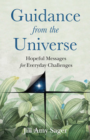 Guidance from the Universe (Hopeful Messages for Everyday Challenges) by Jill Amy Sager, 9781647427542