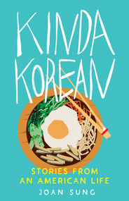 Kinda Korean (Stories from an American Life) by Joan Sung, 9781647428426