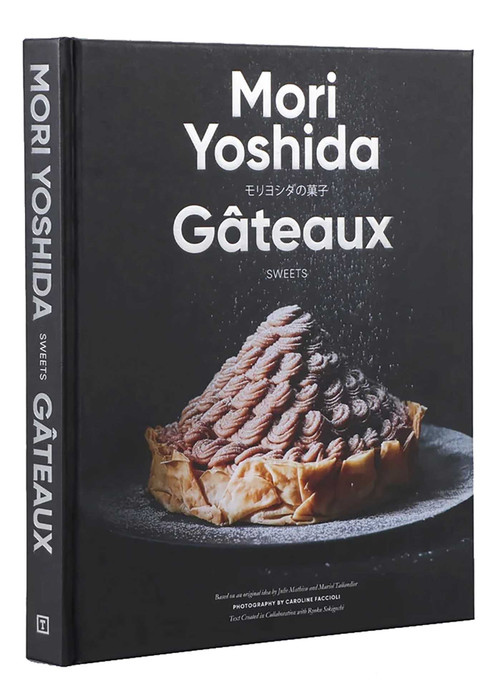 Gateaux (Sweets (Modern French Pastry)) by Mori Yoshida, 9781962098120
