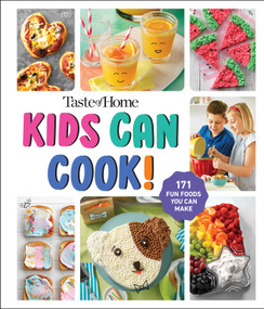 Taste of Home Kids Can Cook! (171 Easy Recipes Spiral Bound Kids Cookbook with Skill Levels and No Bake Options) by Taste of Home, 9798889771043