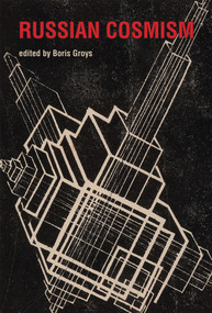 Russian Cosmism - 9780262552882 by Boris Groys, 9780262552882