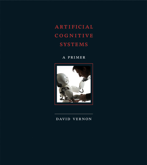 Artificial Cognitive Systems (A Primer) by David Vernon, 9780262552875