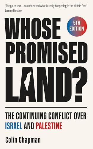 Whose Promised Land? (The Continuing Conflict over Israel and Palestine - Revised and Expanded Edition) by Colin Chapman, 9780281090617