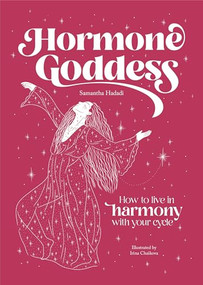 Hormone Goddess (How to live in harmony with your cycle) by Samantha Hadadi, 9781446314487