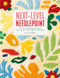 Next-Level Needlepoint (Over 100 skill-building stitches and techniques for modern tapestry embroidery) by Emma Homent, 9781446314029