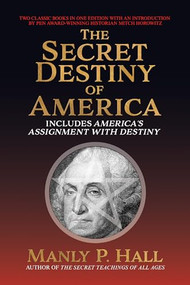 Secret Destiny of America (Includes America's Assignment with Destiny) by Manly P. Hall, Mitch Horowitz, 9781722507121
