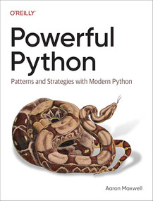 Powerful Python (Patterns and Strategies with Modern Python) by Aaron Maxwell, 9781098175702