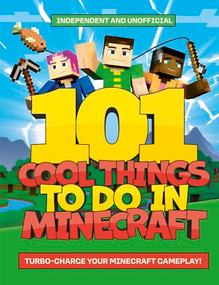 101 Cool Things to Do in Minecraft by Welbeck Children's Books, 9781804537718