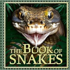 The Book of Snakes by Welbeck Children's Books, 9781804536766