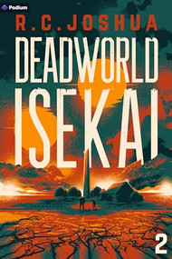Deadworld Isekai 2 (A Sci-Fi LitRPG Adventure) by R. C. Joshua, 9781039469587