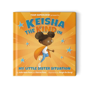 Keisha the Kind in My Little Sister Situation - 9798987202401 by Julie Anne Penn, Darren Penn, Sergio De Giorgi, 9798987202401