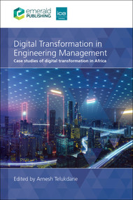 Digital Transformation in Engineering Management (Case studies of digital transformation in Africa) by Arnesh Telukdarie, 9781836083658