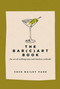 The Bar(c)art Book (The Art of Crafting Tasty and Timeless Cocktails) by Cece Bailey Page, 9780764368721