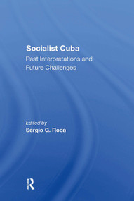 Socialist Cuba (Past Interpretations And Future Challenges) - 9780367303235 by Sergio G Roca, Rhoda Rabkin, Sergio Diaz-Briquets, Carmelo Mesa-Lago, 9780367303235