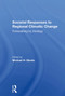 Societal Responses To Regional Climatic Change (Forecasting By Analogy) by Michael H Glantz, 9780367303266