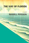 The Way of Florida: A Novel by Russell Persson, 9781936097548