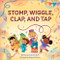 Stomp, Wiggle, Clap, and Tap by Rachelle Burk, 9798886509953