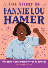 The Story of Fannie Lou Hamer (An Inspiring Biography for Young Readers) - 9798886509526 by Margeaux Weston, Simone Douglas, 9798886509526