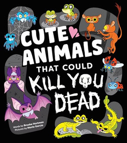 Cute Animals That Could Kill You Dead by Brooke Hartman, María García, 9781728285290