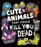 Cute Animals That Could Kill You Dead by Brooke Hartman, María García, 9781728285290