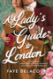 A Lady's Guide to London by Faye Delacour, 9781728290669
