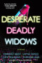 Desperate Deadly Widows (A Novel) by Vanessa Lillie, Layne Fargo, Cate Holahan, Kimberly Belle, 9781728294049