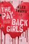 The Payback Girls by Alex Travis, 9781464217715