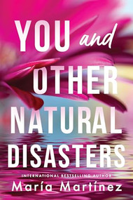 You and Other Natural Disasters by María Martínez, 9781464225048