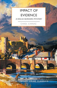 Impact of Evidence (A Welsh Borders Mystery) by Carol Carnac, 9781464230523