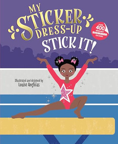 My Sticker Dress-Up®: Stick It! by Louise Anglicas, 9781464230714