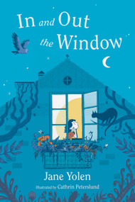In and Out the Window - 9780593622520 by Jane Yolen, Cathrin Peterslund, 9780593622520