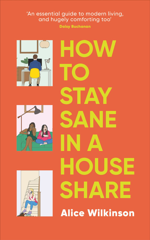 How to Stay Sane in a House Share by Alice Wilkinson, 9780241696347