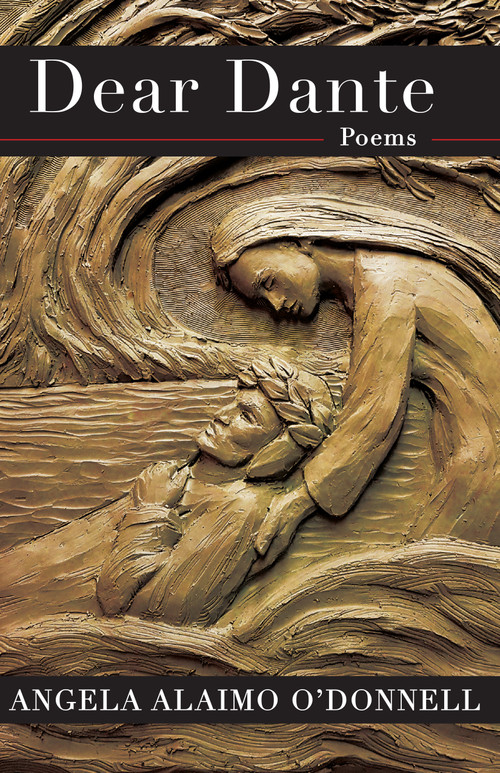 Dear Dante (Poems) by Angela Alaimo O'Donnell, 9781640609372