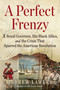 A Perfect Frenzy (A Royal Governor, His Black Allies, and the Crisis That Spurred the American Revolution) by Andrew Lawler, 9780802164131