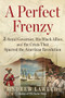 A Perfect Frenzy (A Royal Governor, His Black Allies, and the Crisis That Spurred the American Revolution) by Andrew Lawler, 9780802164131