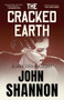 The Cracked Earth by John Shannon, 9781964008042
