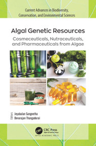 Algal Genetic Resources (Cosmeceuticals, Nutraceuticals, and Pharmaceuticals from Algae) by Jeyabalan Sangeetha, Devarajan Thangadurai, 9781774637494