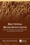 Bacterial Biosurfactants (Isolation, Purification, Characterization, and Industrial Applications) by Bolin Kumar Konwar, 9781774639313