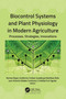 Biocontrol Systems and Plant Physiology in Modern Agriculture (Processes, Strategies, Innovations) by Romeo Rojas, Guillermo Cristian Guadalupe Martínez Ávila, Juan Antonio Vidales Contreras, Cristóbal Noé Aguilar, 9781774639795