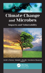 Climate Change and Microbes (Impacts and Vulnerability) by Javid A. Parray, Suhaib A. Bandh, Nowsheen Shameem, 9781774637968
